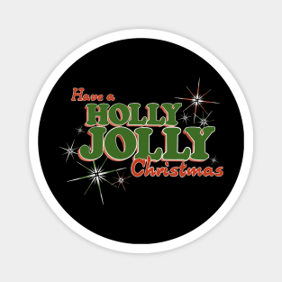 Have a HOLLY JOLLY Christmas Magnet